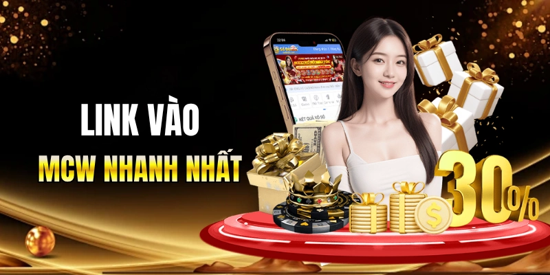 Đường dẫn truy cập MCW nhanh nhất 