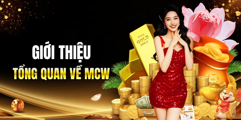 Tìm hiểu về sự phát triển của MCW 